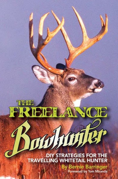'The Freelance Bowhunter' by Bernie Barringer contains a wealth of helpful information for the whitetail hunter who likes to do things on their own.